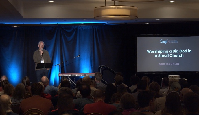 Bob Kauflin - Worshiping a Big God in a Small Church